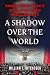 A Shadow Over the World: Fr...