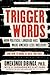 Trigger Words: How Political Language Has Made America Less Inclusive (And How to Bring Us Back Together)