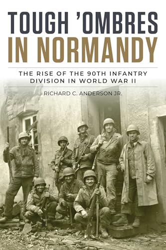 Tough 'Ombres in Normandy: The Rise of the 90th Infantry Division in World War II (Hardcover)