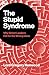 The Stupid Syndrome: Why Smart Leaders Fall for the Wrong Ideas (Bulgarian Edition)