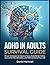 ADHD in Adults Survival Gui...