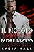 Il Piccolo Segreto del Padre Bratva (Italian Edition)