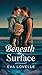 Beneath the Surface by Eva Lovelle