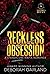 Reckless Obsession (Astoria Royals Standalones #1)