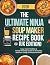 The Ultimate Ninja Soup Maker Recipe Book UK Edition by William Rivas
