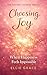 Choosing Joy: When Happines...
