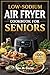 Low-Sodium Air Fryer Cookbook for Seniors by ALEX M. CARTER