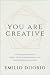 You Are Creative: A Five-Stage Process to Unlock Ideas, Solve Problems, and Find Possibility Everywhere