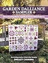 Garden Dalliance Sampler: 20 Enchanting Blocks, 6 Quilts & 6 Cross-Stitch Patterns