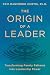 The Origin of a Leader: Tra...