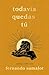 todavía quedas tú, Spanish-language edition of you still have yourself: poemas y reflexiones (Spanish Edition)
