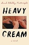 Heavy Cream: A Novel