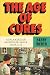 The Age of Cures by Barry Werth