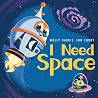 I Need Space by Molly  Harris