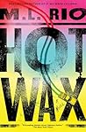 Hot Wax: A Novel Hot Wax: A Novel