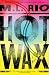 Hot Wax: A Novel