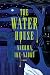 The Water House: A Novel
