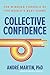 Collective Confidence by André Martin Collective Confidence by André Martin