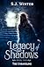Legacy of Shadows: The Unra...