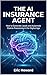 The AI Insurance Agent: The...
