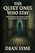 The Quiet Ones Who Stay by Dean Syme