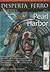 DESPERTA FERRO 48 PEARL HARBOR