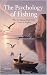The Psychology of Fishing by TMC's Books