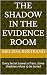 The Shadow in the Evidence ...