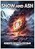 SNOW AND ASH: The definitiv...