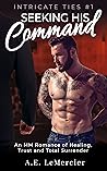 Seeking His Command (Intricate Ties #1)