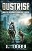 DUSTRISE: Book 1 of the Post-Apocalyptic Sequel Series to DUSTFALL
