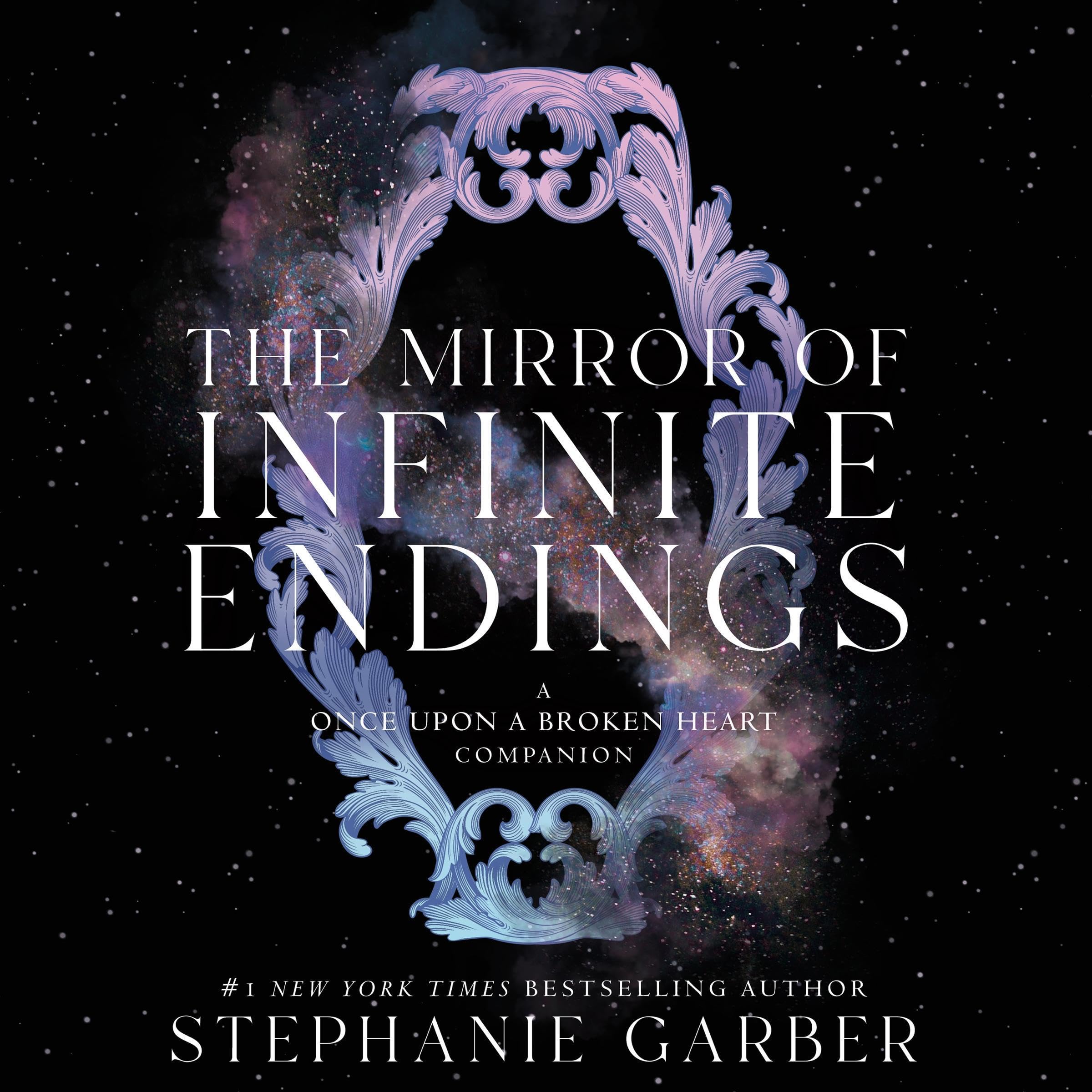The ​Mirror of Infinite Endings (Once Upon a Broken Heart #3.5)