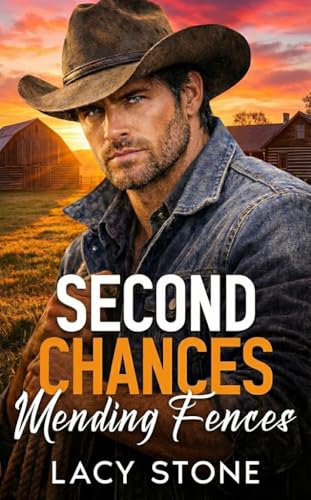 Second Chances Mending Fences: An Enemies to Lovers Second Chance Romance (Kindle Edition)