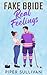 Fake Bride, Real Feelings: A Fake Marriage, Opposites-Attract, College Hockey Romance (Canadian Small Town Hockey Romances Book 1)
