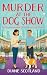 Murder At The Dog Show (Lila Jennings, #4)