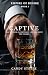 CAPTIVE: Empire of Desire — Book One