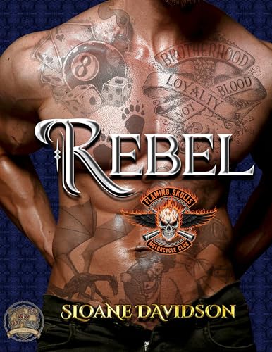 Rebel (Flaming Skulls Motorcycle Club (Part of the Chains and Crowns Chronicles) Book 8)