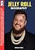 Jelly Roll Biography : From...