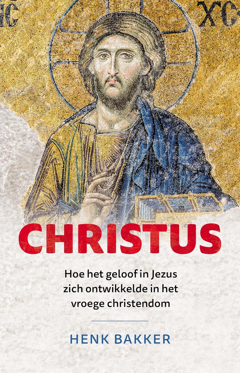 Christus: Hoe het geloof in Jezus zich ontwikkelde in het Vroege Christendom