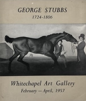 George Stubbs 1724-1806. Catalogue of an Exhibition of Paintings, Drawings and Engravings held at the Whitechapel Gallery, London from 27th February - 7th April 1957. [Introduction by Basil Taylor]