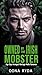 Owned by the Irish Mobster: St. Patrick's Day Arranged Marriage Mafia Romance (Claddagh Clans: O’Rourkes Book 2)