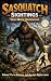 Sasquatch Sightings: True M...