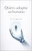 Quiero adoptar un humano (Spanish Edition)