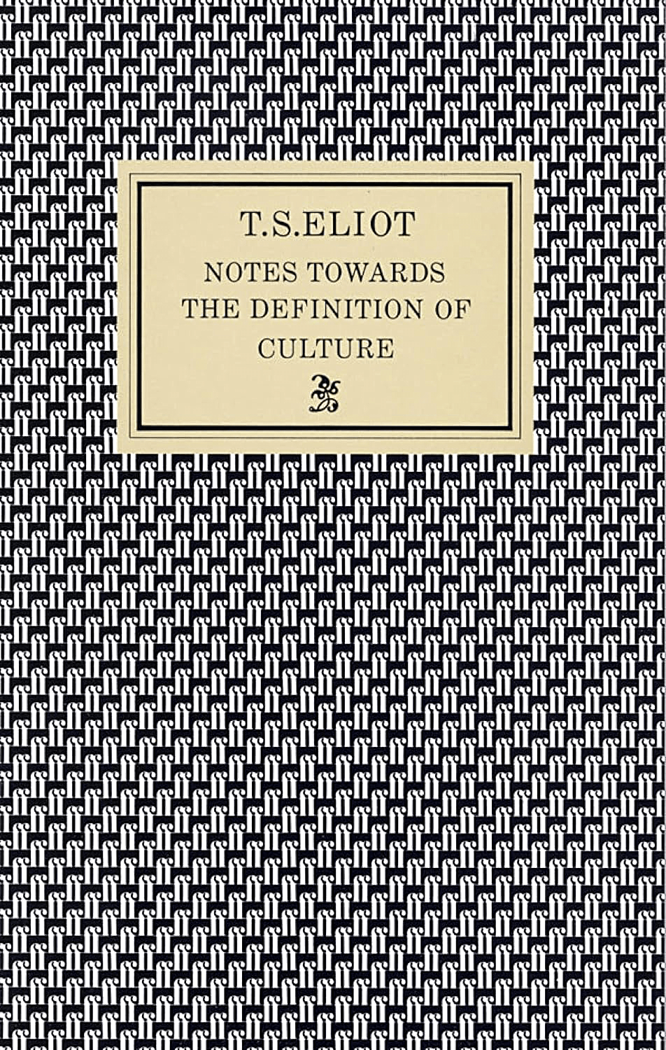 Notes Towards the Definition of Culture