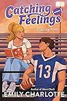 Catching Feelings by Emily   Charlotte
