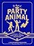 The Book of the Party Animal by Dan DiSorbo