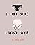 I Like You, I Love You by Carissq petter