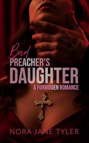 Bad Preacher's Daughter: A Forbidden Romance (Kindle Edition)