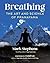 Breathing: The Art and Science of Pranayama