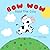 Bow Wow Said The Cow